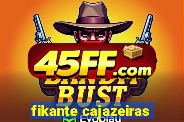 fikante cajazeiras